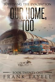 Our Home, Too : Surviving the Evacuation cover image