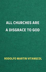 All churches are a disgrace to god cover image