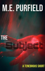 The Subject : Tenebrous Chronicles cover image