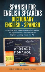 Spanish for english speakers: dictionary english - spanish: 700+ of the most important words / vo : Dictionary English cover image