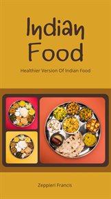 Indian food healthier version of indian food cover image