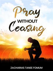 Pray Without Ceasing : Prayer Power cover image