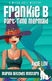 Frankie B: Part-Time Mermaid : Part cover image