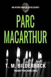 Parc MacArthur - Une histoire courte de Justice Security : Une histoire courte de Justice Security cover image