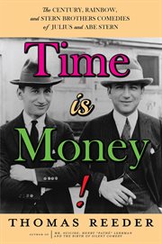 Time is money! the century, rainbow, and stern brothers comedies of julius and abe stern cover image