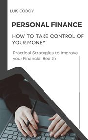 Personal Finance: How to Take Control of Your Money : how to take control of your money cover image