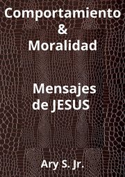 Comportamiento & Moralidad Mensajes de Jesús cover image