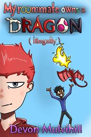 My roommate owns a dragon (illegally) cover image