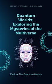 Quantum Worlds : Exploring the Mysteries of the Multiverse cover image