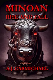 Minoan, Rise and Fall : Ancient Worlds and Civilizations cover image
