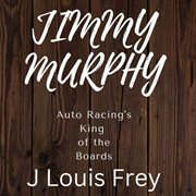 Jimmy Murphy Auto Racing's King of the Boards cover image