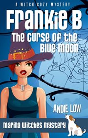 Frankie B: Curse of the Blue Moon : Curse of the Blue Moon cover image