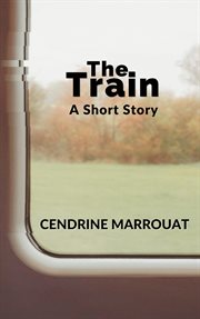 The Train : A Short Story cover image