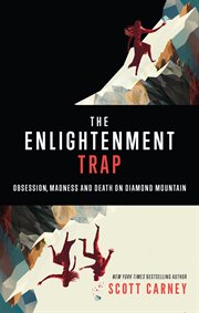 The Enlightenment Trap : Obsession, Madness, and Death on Diamond Mountain cover image