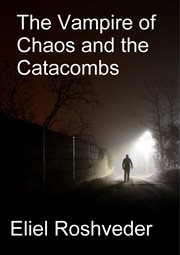 The Vampire of Chaos and the Catacombs cover image
