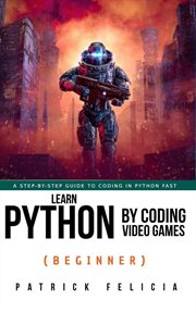 Learn python by coding video games (beginner) cover image