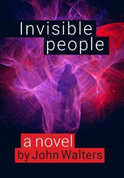 Invisible people: a novel : A Novel cover image