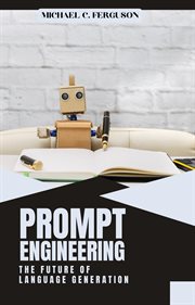 Prompt Engineering ; The Future of Language Generation cover image
