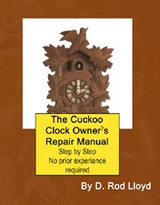 The cuckoo clock owner?s repair manual cover image