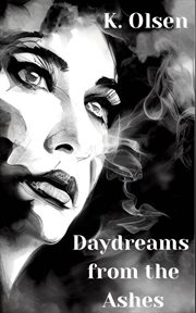 Daydreams from the ashes cover image