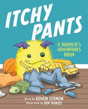 Itchy pants : a booglie's adventures book cover image
