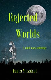 Rejected Worlds cover image