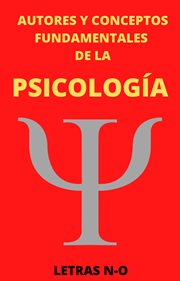 Autores y conceptos fundamentales de la psicología letras N-O. Autores y conceptos fundamentales cover image
