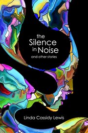 The Silence in Noise and Other Stories cover image