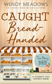 Caught Bread-Handed: A Culinary Cozy Mystery Series : Handed cover image