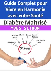 Diabète Maîtrisé : Guide Complet pour Vivre en Harmonie avec votre Santé cover image