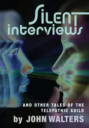 Silent Interviews and Other Tales of the Telepathic Guild cover image
