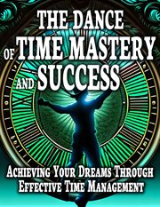 The Dance of Time Mastery and Success cover image