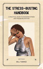 The stress-busting handbook : Busting Handbook cover image