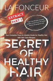Secret of healthy hair extract part 1: your complete food & lifestyle guide for healthy hair : Your Complete Food & Lifestyle Guide for Healthy Hair cover image
