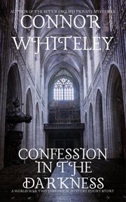 Confession in the Darkness : A War World Two Historical Mystery Short Story cover image