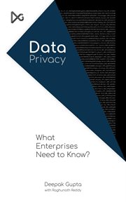 Data privacy: what enterprises need to know? : What Enterprises Need to Know? cover image
