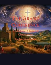 The Grand Coherence : A Modern Defense of Christianity cover image