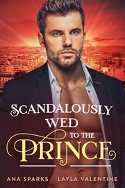 Scandalously wed to the prince cover image