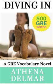 Diving In : A GRE Vocabulary Novel cover image