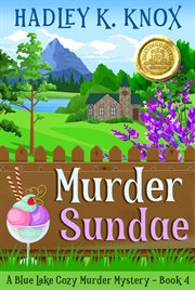 Murder Sundae : Blue Lake Cozy Murder Mystery cover image