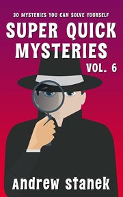 Super Quick Mysteries, Volume 6 cover image