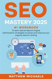 SEO Mastery 2024 #1 Workbook to Learn Secret Search Engine Optimization Strategies to Boost and Imp cover image
