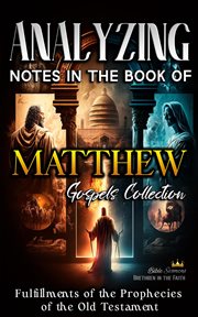 Analyzing Notes in the Book of Matthew: Fulfillments of Old Testament Prophecies : Fulfillments of Old Testament Prophecies cover image