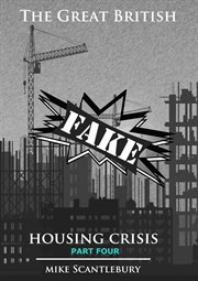 The Great British Fake Housing Crisis, Part 4 cover image