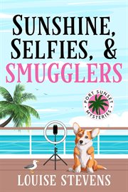 Sunshine, selfies, & smugglers cover image