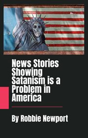 News Stories Showing Satanism Is a Problem in America cover image