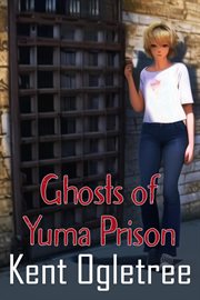 Ghosts of yuma prison cover image