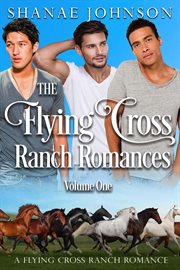 The flying cross ranch romances, volume one cover image