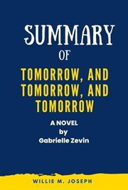 Summary of Tomorrow, and tomorrow, and tomorrow : a novel by Gabrielle Zevin cover image