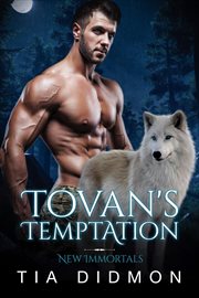 Tovan's temptation: steamy paranormal romance: steamy paranormal fated ma : Steamy Paranormal Romance cover image